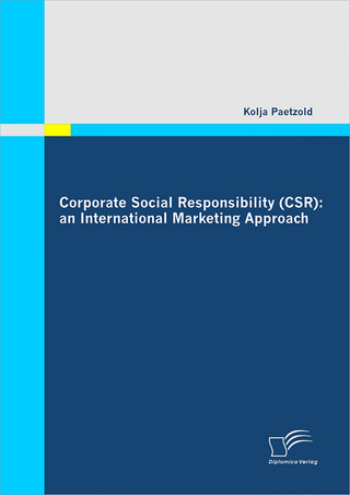 Corporate Social Responsibility (CSR): an International Marketing Approach - Kolja Paetzold