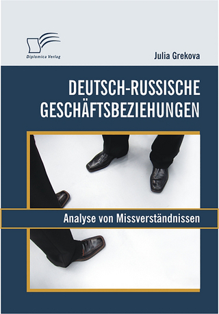Deutsch-russische Geschäftsbeziehungen: Analyse von Missverständnissen - Julia Grekova