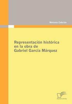 Representación histórica en la obra de Gabriel García Márquez - Melanie Cebrián