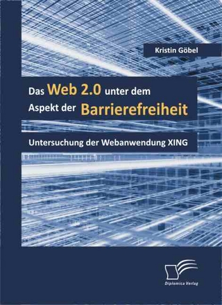 Das Web 2.0 unter dem Aspekt der Barrierefreiheit - Kristin Göbel