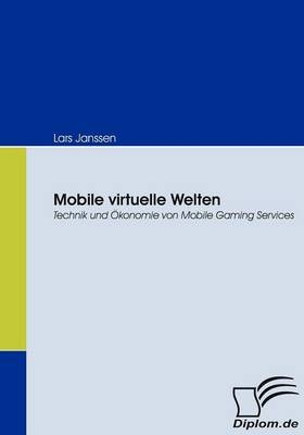 Mobile virtuelle Welten - Lars Janssen