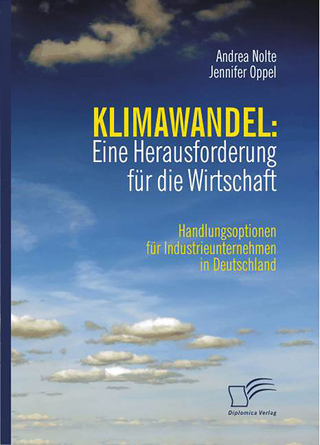 Klimawandel: Eine Herausforderung für die Wirtschaft - Jennifer Oppel; Andrea Nolte