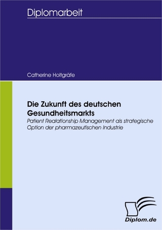 Die Zukunft des deutschen Gesundheitsmarkts - Catherine Holtgräfe