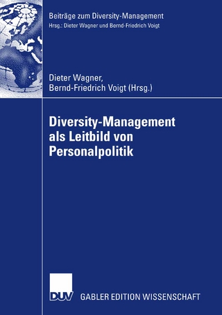 Diversity-Management als Leitbild von Personalpolitik - Dieter Wagner; Dieter Wagner; Bernd-Friedrich Voigt; Bernd-Friedrich Voigt