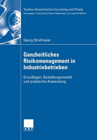 Ganzheitliches Risikomanagement in Industriebetrieben - Georg Strohmeier