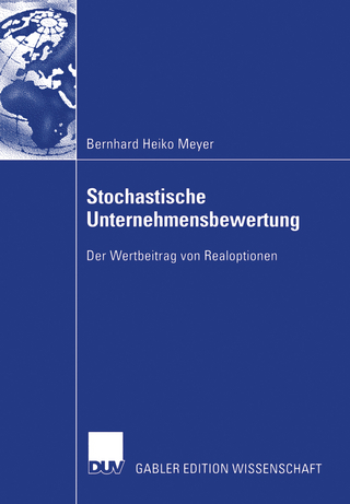 Stochastische Unternehmensbewertung - Bernhard Heiko Meyer
