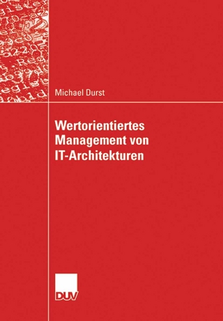 Wertorientiertes Management von IT-Architekturen - Michael Durst