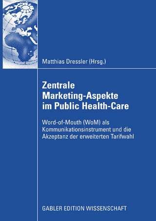 Zentral Marketing-Aspekte im Public Health-Care - Matthias Dressler; Matthias Dressler