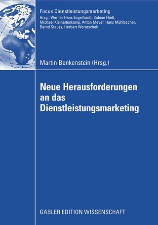 Neue Herausforderungen an das Dienstleistungsmarketing - Martin Benkenstein; Martin Benkenstein