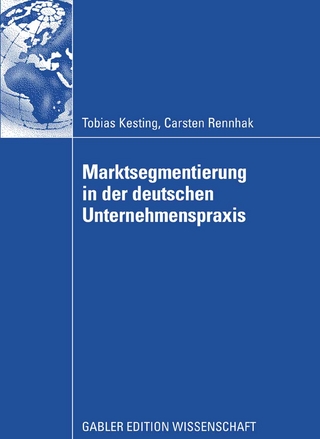 Marktsegmentierung in der deutschen Unternehmenspraxis - Tobias Kesting; Carsten Rennhak