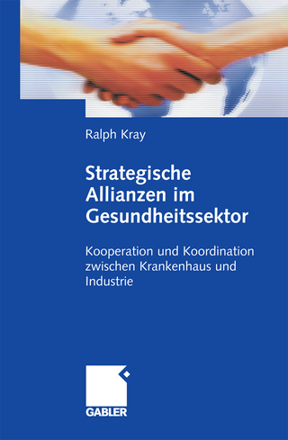 Strategische Allianzen im Gesundheitssektor - Ralph Kray