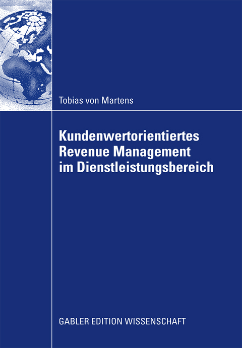 Kundenwertorientiertes Revenue Management im Dienstleistungsbereich - Tobias von Martens