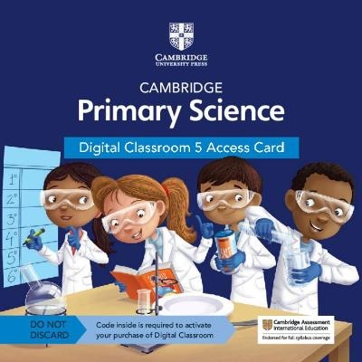 Cambridge Primary Science Digital Classroom 5 Access Card (1 Year Site Licence) - Fiona Baxter, Liz Dilley,  Tutors24