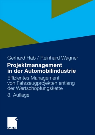 Projektmanagement in der Automobilindustrie - Gerhard Hab; Reinhard Wagner