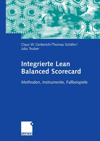 Integrierte Lean Balanced Scorecard - Thomas Schäfer; Julia Teuber