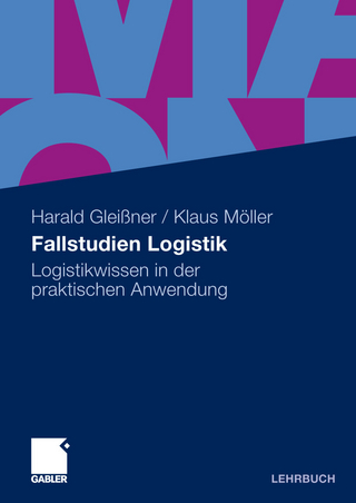 Fallstudien Logistik - Harald Gleissner; Klaus Möller