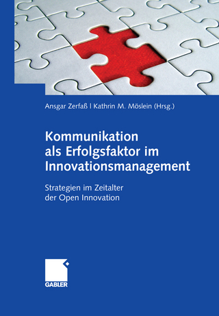 Kommunikation als Erfolgsfaktor im Innovationsmanagement - Ansgar Zerfaß; Kathrin M. Möslein