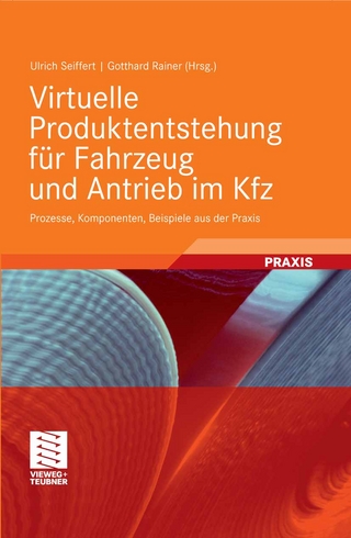 Virtuelle Produktentstehung für Fahrzeug und Antrieb im Kfz - Ulrich Seiffert; Gotthard Ph. Rainer