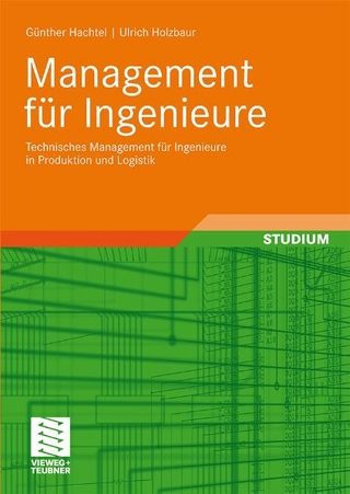 Management für Ingenieure - Günter Hachtel; Ulrich Holzbaur