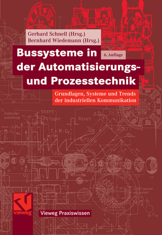 Bussysteme in der Automatisierungs- und Prozesstechnik - Gerhard Schnell; Bernhard Wiedemann