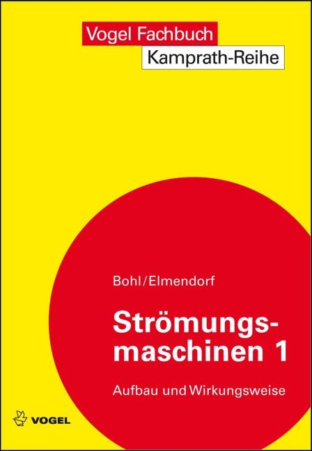 Strömungsmaschinen 1 - Willi Bohl, Wolfgang Elmendorf