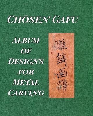 "Album of Designs for Metal Carving (Chōsen Gafu)" - Ranzan Tsuneyuki