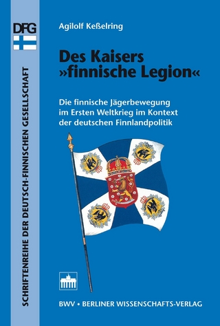 Des Kaisers 'finnische Legion' - Agilolf Keßelring