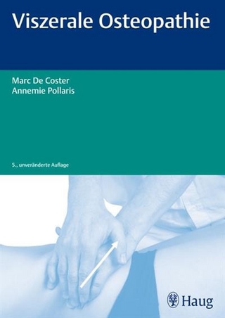 Viszerale Osteopathie - Marc De Coster; Annemie Pollaris