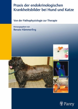 Praxis der endokrinologischen Krankheitsbilder bei Hund und Katze - Renate Hämmerling; Renate Hämmerling