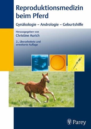 Reproduktionsmedizin beim Pferd - Christine Aurich