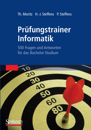 Prüfungstrainer Informatik - Thorsten Moritz; Hans-Jürgen Steffens; Petra Steffens
