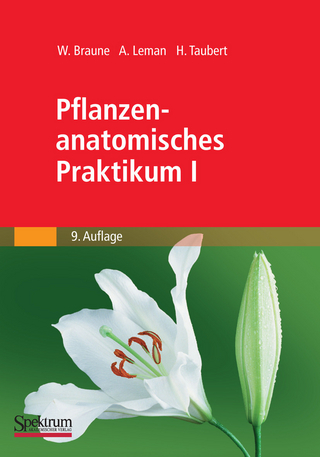 Pflanzenanatomisches Praktikum I - Wolfram Braune; Alfred Leman; Hans Taubert