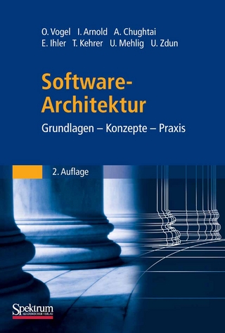 Software-Architektur - Oliver Vogel; Ingo Arnold; Arif Chughtai; Edmund Ihler; Timo Kehrer; Uwe Mehlig; Uwe Zdun