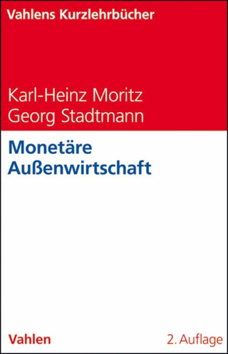 Monetäre Außenwirtschaft - Karl- Heinz Moritz; Georg Stadtmann