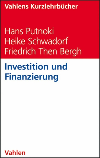 Investition und Finanzierung - Hans Putnoki; Heike Schwadorf; Friedrich Then Bergh