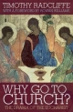 Why Go to Church? - Radcliffe Timothy Radcliffe