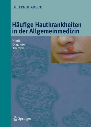 Häufige Hautkrankheiten in der Allgemeinmedizin - Dietrich Abeck