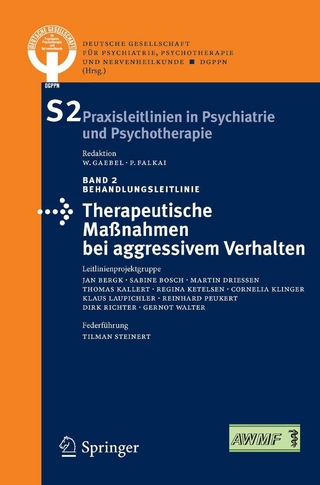 Therapeutische Maßnahmen bei aggressivem Verhalten in der Psychiatrie und Psychotherapie - Tilman Steinert; Dgppn
