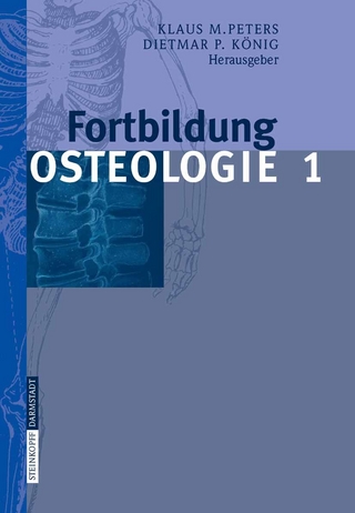 Fortbildung Osteologie 1 - Klaus M. Peters; Dietmar P. König