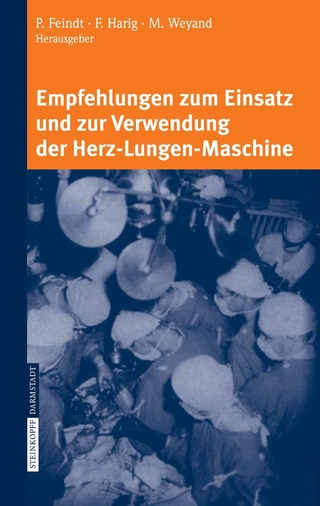 Empfehlungen zum Einsatz und zur Verwendung der Herz-Lungen-Maschine - P. Feindt; F. Harig; M. Weyand