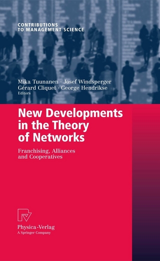 New Developments in the Theory of Networks - Mika Tuunanen; Josef Windsperger; Gérard Cliquet; George Hendrikse