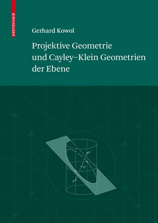 Projektive Geometrie und Cayley-Klein Geometrien der Ebene - Gerhard Kowol