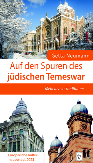 Auf den Spuren des jüdischen Temeswar - Europäische Kulturhauptstadt 2023 - Getta Neumann