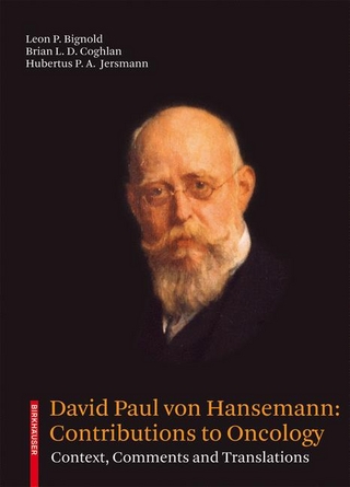 David Paul von Hansemann: Contributions to Oncology - Leon P. Bignold; Brian L. D. Coghlan; Hubertus P.A. Jersmann