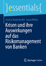 Krisen und ihre Auswirkungen auf das Risikomanagement von Banken - Jessica Hastenteufel, Laura Weber