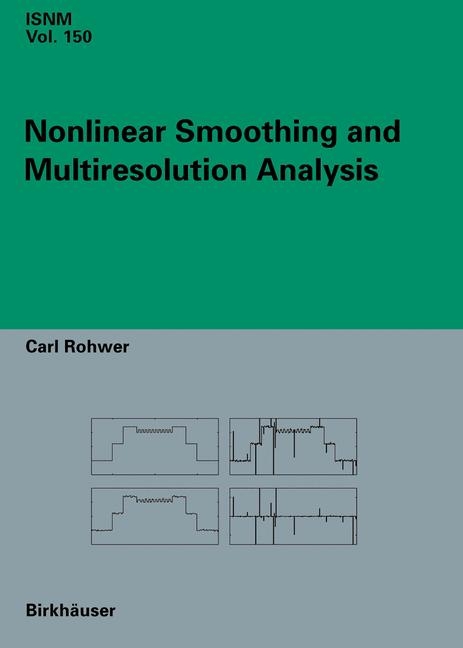 Nonlinear Smoothing and Multiresolution Analysis - Carl Rohwer
