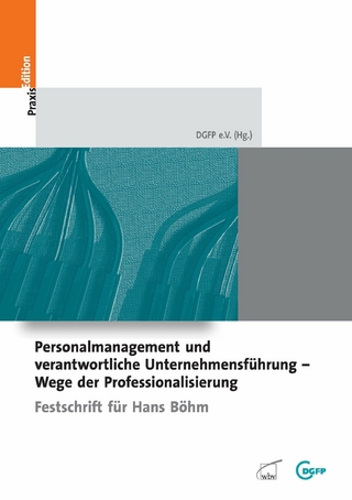 Personalmanagement und verantwortliche Unternehmensführung - Wege der Professionalisierun - (DGFP) Deutsche Gesellschaft für Personalführung e.V.(3.OG)