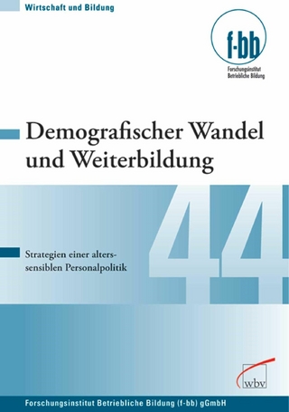 Demografischer Wandel und Weiterbildung - Forschungsinstitut Betriebliche Bildung (f-bb); Herbert Loebe; Eckart Severing