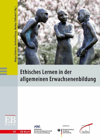 Ethisches Lernen in der allgemeinen Erwachsenenbildung - Helga Gisbertz; Markus Tolksdorf; Gerhard Kruip