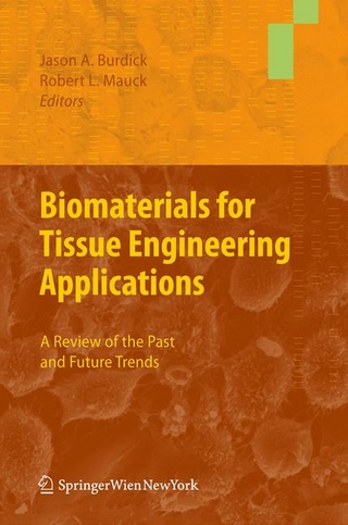 Biomaterials for Tissue Engineering Applications - Jason A. Burdick; Robert L. Mauck; Jason A. Burdick; Robert L. Mauck